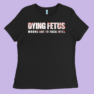 Dying Fetus 4 Ladies Tee Designed By Artisfamous
