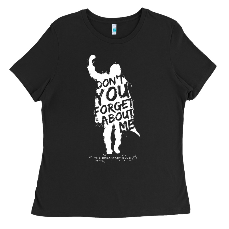 Breakfast Club Don't You Forget About Me Ladies Tee by artisFamous | Teevron