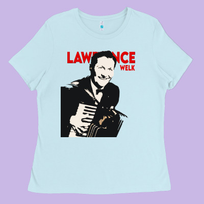Lawrence Welk Legends Ladies Tee Designed By Artisfamous