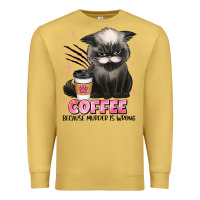 Antique Gold coffee because murder is wrong grumpy cat Premium Sweatshirt - JahusDesignShop