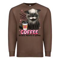 Chestnut coffee because murder is wrong grumpy cat Premium Sweatshirt - JahusDesignShop