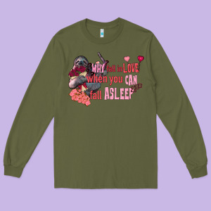 Sloth Why Fall In Love When You Can Fall Asleep Long Sleeve Tee Designed By Fadigitalartstudio