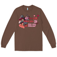 Chestnut sloth why fall in love when you can fall asleep Long Sleeve Tee - FaDigitalArtStudio