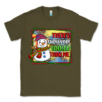 Army Green theres snowbody cooler than me Classic Tee - CowGirlArtShop