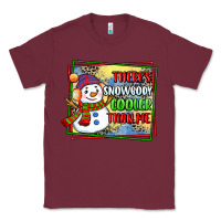 Burgundy theres snowbody cooler than me Classic Tee - CowGirlArtShop