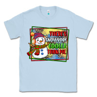 Dusty Blue theres snowbody cooler than me Classic Tee - CowGirlArtShop