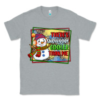 Heather Grey theres snowbody cooler than me Classic Tee - CowGirlArtShop