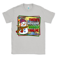 Theres Snowbody Cooler Than Me Classic Tee | Teevron