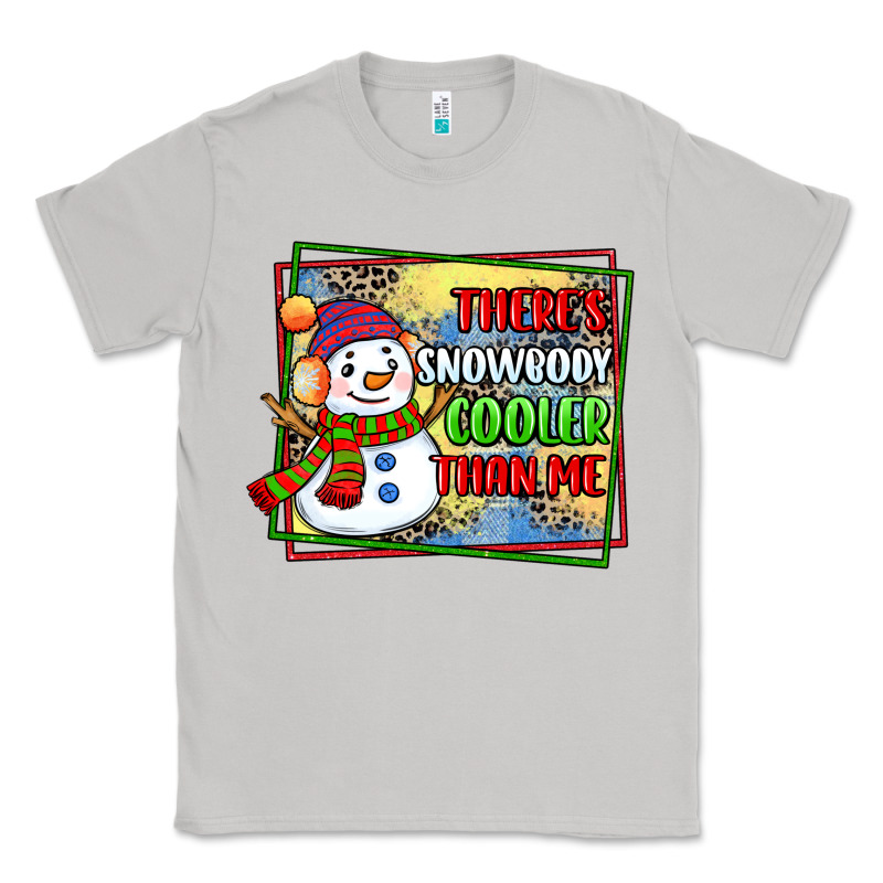 Theres Snowbody Cooler Than Me Classic Tee by CowGirlArtShop | Teevron
