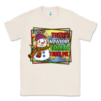 Natural theres snowbody cooler than me Classic Tee - CowGirlArtShop