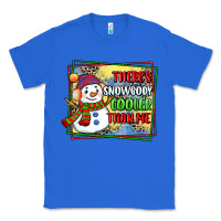True Royal theres snowbody cooler than me Classic Tee - CowGirlArtShop