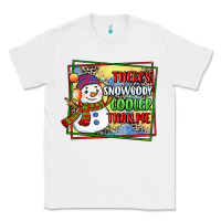 White theres snowbody cooler than me Classic Tee - CowGirlArtShop