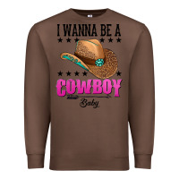 Chestnut i wanna be a cowboy baby Premium Sweatshirt - AdoDesignShop