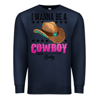 Navy i wanna be a cowboy baby Premium Sweatshirt - AdoDesignShop