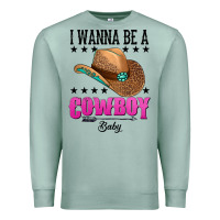 Seafoam i wanna be a cowboy baby Premium Sweatshirt - AdoDesignShop