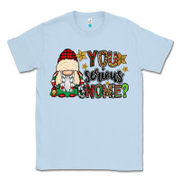 Dusty Blue you serious gnomie Classic Tee - CowGirlArtShop