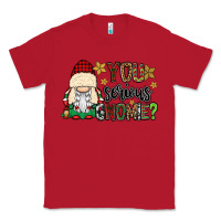 Red you serious gnomie Classic Tee - CowGirlArtShop