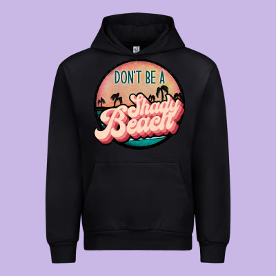 Don't Be A Shady Beach Urban Hoodie Designed By Jahusdesignshop