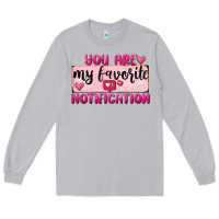 Moon Dust You Are My Favorite Notification Long Sleeve Tee - FaDigitalArtStudio