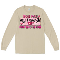 Mushroom You Are My Favorite Notification Long Sleeve Tee - FaDigitalArtStudio