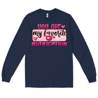 Navy You Are My Favorite Notification Long Sleeve Tee - FaDigitalArtStudio