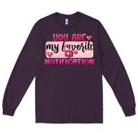 Plum You Are My Favorite Notification Long Sleeve Tee - FaDigitalArtStudio