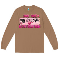 Toasted Coconut You Are My Favorite Notification Long Sleeve Tee - FaDigitalArtStudio