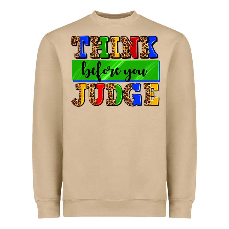 Think Before You Judge Heavyweight Sweatshirt by AdoDesignShop | Teevron