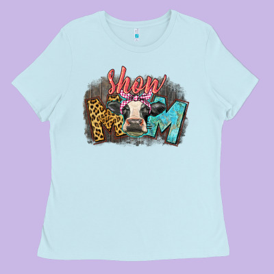 Show Mom Cow Ladies Tee Designed By Cowgirlartshop