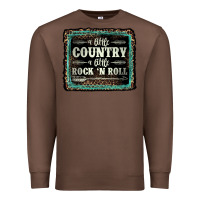 Chestnut a little country a little rock n roll Premium Sweatshirt - AdoDesignShop
