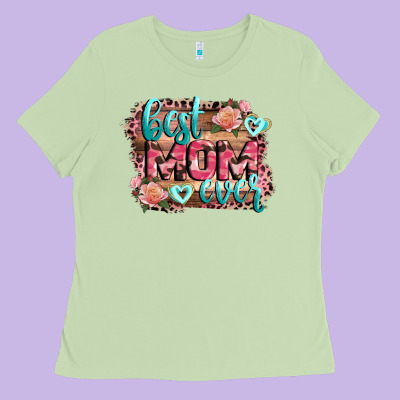 Best Mom Ever Mother's Day Ladies Tee Designed By Cowgirlartshop