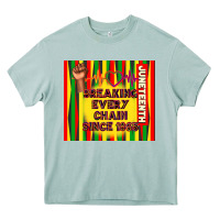 Juneteenth Breaking Every Chain Since 1865 Heavy Core Tee | Teevron