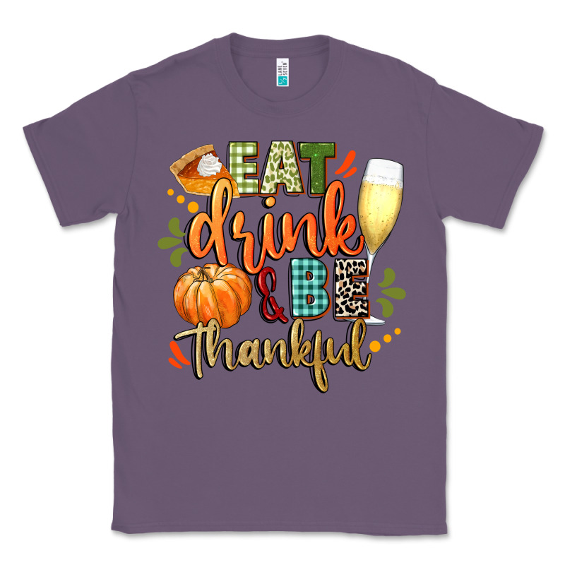 Eat Drink And Be Thankful Classic Tee by CowGirlArtShop | Teevron