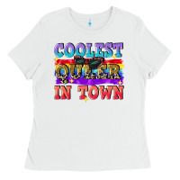 White Coolest queer in town Ladies Tee - CowGirlArtShop