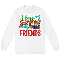 White I Love My Gay Friends Long Sleeve Tee - BundleAndBundleShop