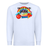 White back to school hello sixth grade 3200x2400 Premium Sweatshirt - AdoDesignShop