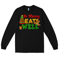 Black be merry eat well Long Sleeve Tee - FaDigitalArtStudio