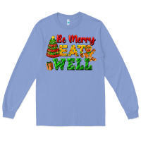 Colony Blue be merry eat well Long Sleeve Tee - FaDigitalArtStudio