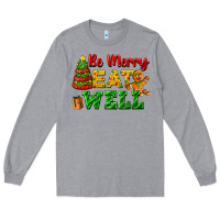 Heather Grey be merry eat well Long Sleeve Tee - FaDigitalArtStudio