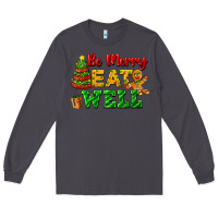 Smoke be merry eat well Long Sleeve Tee - FaDigitalArtStudio