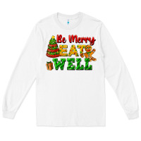 White be merry eat well Long Sleeve Tee - FaDigitalArtStudio