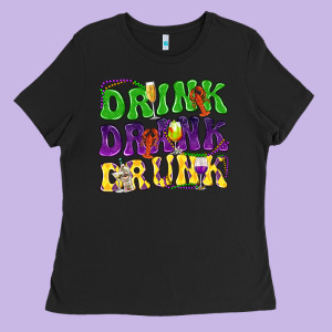 Drink Drank Drunk Mardi Gras Ladies Tee Designed By Howdyjamesfarm