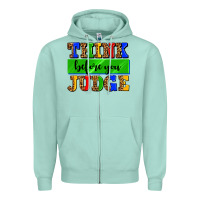 Seafoam think before you judge Zipper Hoodie - AdoDesignShop