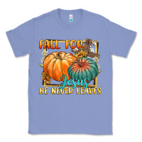 Colony Blue fall for jesus he never fails Classic Tee - CowGirlArtShop