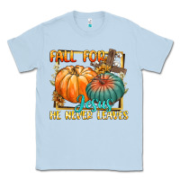 Dusty Blue fall for jesus he never fails Classic Tee - CowGirlArtShop