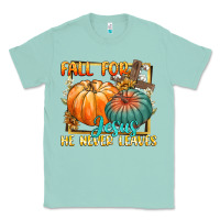 Seafoam fall for jesus he never fails Classic Tee - CowGirlArtShop