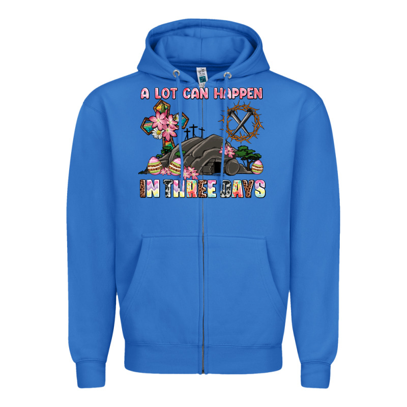 Easter A Lot Can Happen In Three Days Zipper Hoodie by AdoDesignShop | Teevron