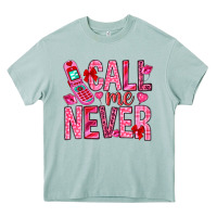Arona Call me never Valentine's Day Heavy Core Tee - HowdyJamesFarm