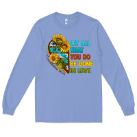 Colony Blue let all that you do be done in love Long Sleeve Tee - BundleAndBundleShop