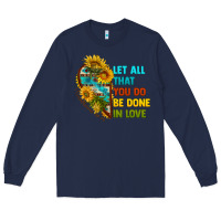 Let All That You Do Be Done In Love Long Sleeve Tee | Teevron
